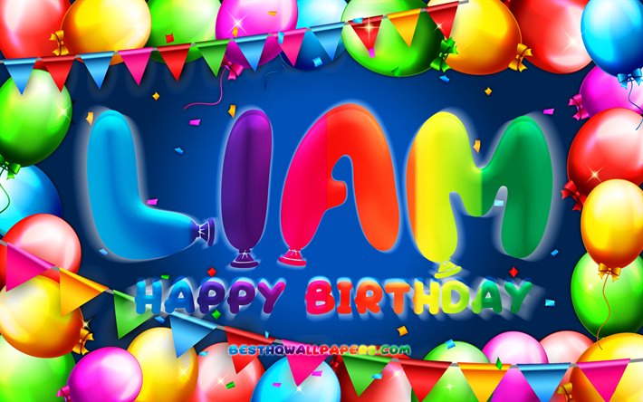 Feliz Cumplea&#241;os Liam, 4k, colorido globo marco, Liam nombre, fondo azul, Liam Cumplea&#241;os Feliz, Cumplea&#241;os de Liam, popular alem&#225;n macho de nombres, Cumplea&#241;os concepto, Liam