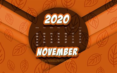 De noviembre de 2020 Calendario, 4k, comic 3D arte, 2020 calendario, oto&#241;o calendarios, noviembre de 2020, creativo, hojas de patrones, de noviembre de 2020 calendario con las hojas, el Calendario de noviembre de 2020, fondo naranja, 2020 calendarios