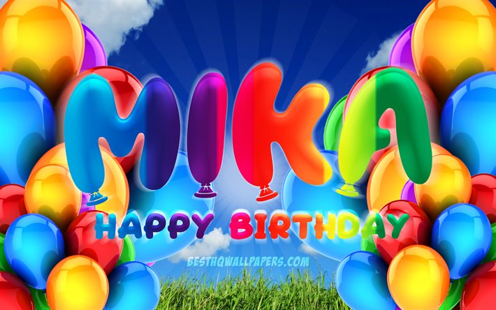 Mika Happy Birthday, 4k, cloudy sky background, popular german male names, Birthday Party, colorful ballons, Mika name, Happy Birthday Mika, Birthday concept, Mika Birthday, Mika