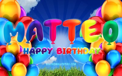 Matteo Happy Birthday, 4k, cloudy sky background, popular german male names, Birthday Party, colorful ballons, Matteo name, Happy Birthday Matteo, Birthday concept, Matteo Birthday, Matteo