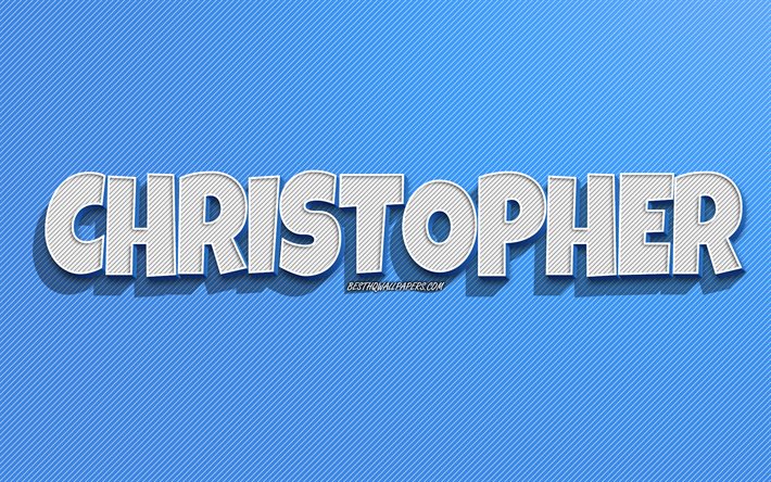 Christopher, mavi &#231;izgiler arka plan, isimli duvar kağıtları, Christopher adı, erkek isimleri, Christopher tebrik kartı, &#231;izgi sanatı, Christopher adıyla resim