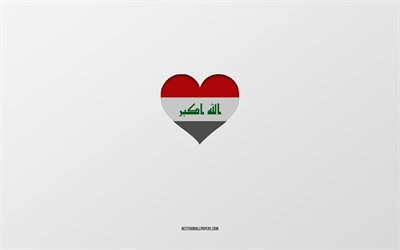 Irak&#39;ı seviyorum, Asya &#252;lkeleri, Irak, gri arkaplan, Irak bayrağı kalbi, favori &#252;lke