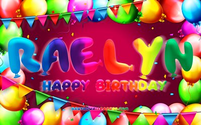 Joyeux anniversaire Raelyn, 4k, cadre ballon color&#233;, nom Raelyn, fond violet, Raelyn Happy Birthday, Raelyn Birthday, noms f&#233;minins am&#233;ricains populaires, concept d&#39;anniversaire, Raelyn