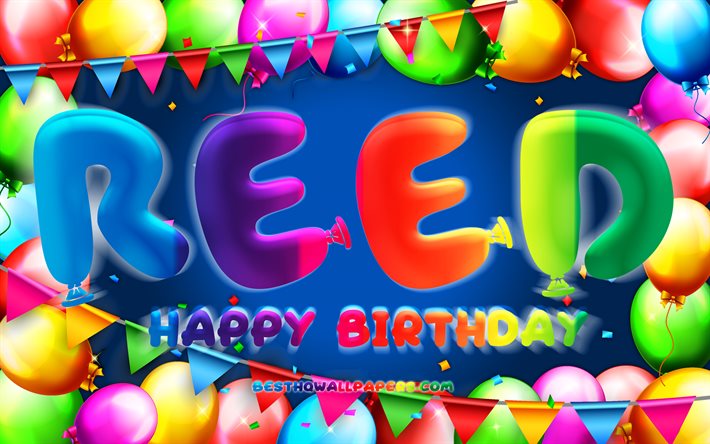 İyi ki doğdun Reed, 4k, renkli balon &#231;er&#231;eve, Reed adı, mavi arka plan, Reed Mutlu Yıllar, Reed Doğum G&#252;n&#252;, pop&#252;ler Amerikan erkek isimleri, Doğum g&#252;n&#252; konsepti, Reed