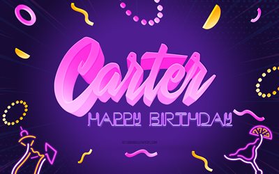 Happy Birthday Carter, 4k, Purple Party Background, Carter, creative art, Happy Carter birthday, Benjamin name, Carter Birthday, Birthday Party Background