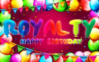 Mutlu Yıllar Royalty, 4k, renkli balon &#231;er&#231;eve, Royalty adı, mor arka plan, Royalty Happy Birthday, Royalty Birthday, pop&#252;ler amerikalı kadın isimleri, Doğum g&#252;n&#252; kavramı, Royalty