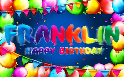Joyeux anniversaire Franklin, 4k, cadre ballon color&#233;, nom de Franklin, fond bleu, Franklin joyeux anniversaire, anniversaire de Franklin, noms masculins am&#233;ricains populaires, concept d&#39;anniversaire, Franklin
