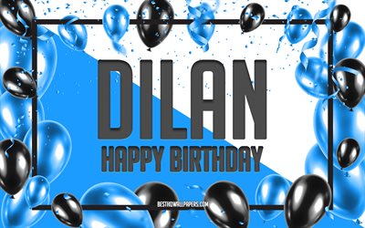 Buon compleanno Dilan, Sfondo di palloncini di compleanno, Dilan, sfondi con nomi, Sfondo di compleanno di palloncini blu, Compleanno di Dilan