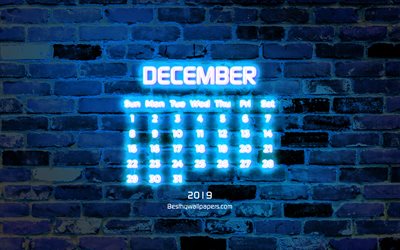 4k, December 2019 Calendar, blue brick wall, 2019 calendar, neon text, December 2019, abstract art, Calendar December 2019, artwork, 2019 calendars