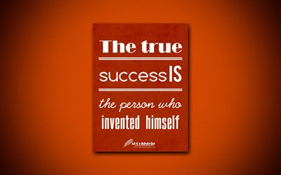 4k, The true success is the person who invented himself, quotes about success, Al Goldstein, orange paper, business quotes, inspiration, Al Goldstein quotes