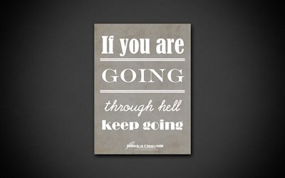 4k, If you are going through hell Keep going, quotes about life, Winston Churchill, gray paper, popular quotes, inspiration, Winston Churchill quotes