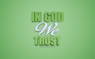 In God We Trust, official motto of USA, Florida motto, creative 3d art, green background, popular quotes, United States of America