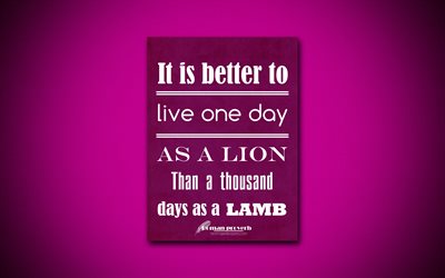 4k, &#232; meglio vivere un giorno da leone Che mille giorni come un agnello, citazioni sulla vita, proverbio Romano, viola carta, popolare citazioni, ispirazione, proverbio Romano preventivi