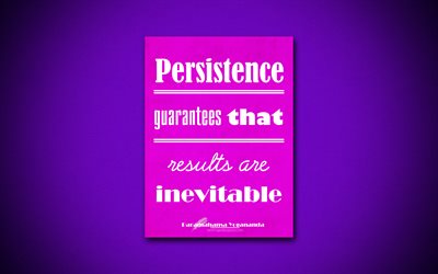 4k, Persistence guarantees that results are inevitable, quotes about persistence, Paramahansa Yogananda, purple paper, business quotes, inspiration, Paramahansa Yogananda quotes