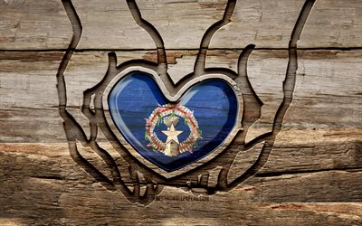 I love Northern Mariana Islands, 4K, wooden carving hands, Day of Northern Mariana Islands, Northern Mariana Islands flag, Flag of Northern Mariana Islands, Take care Northern Mariana Islands, creative, wood carving, Oceanian countries
