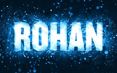 Happy Birthday Rohan, 4k, blue neon lights, Rohan name, creative, Rohan Happy Birthday, Rohan Birthday, popular american male names, picture with Rohan name, Rohan