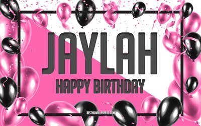 Happy Birthday Jaylah, Birthday Balloons Background, Jaylah, wallpapers with names, Jaylah Happy Birthday, Pink Balloons Birthday Background, greeting card, Jaylah Birthday