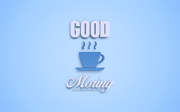Good Morning, 3D art, blue background, 3D inscription, 3D good morning wishes, good morning concepts