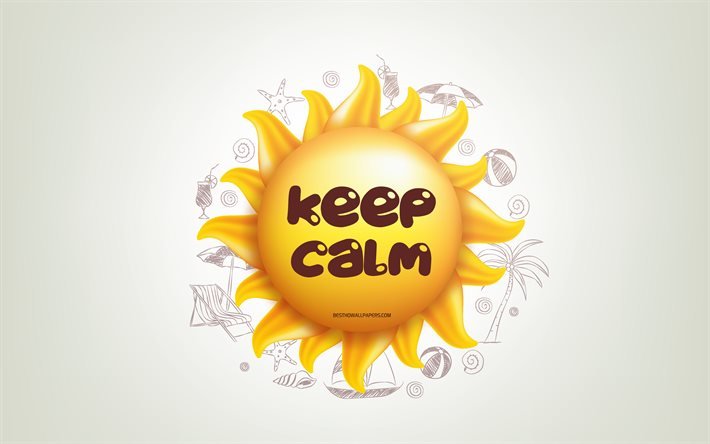 Keep Calm, 3D sun, positive quotes, 3D art, Keep Calm concepts, creative art, quotes about Keep Calm, motivation quotes