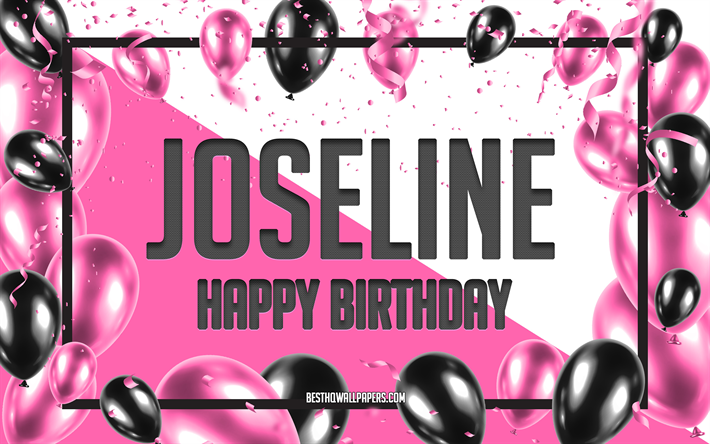 Happy Birthday Joseline, Birthday Balloons Background, Joseline, wallpapers with names, Joseline Happy Birthday, Pink Balloons Birthday Background, greeting card, Joseline Birthday