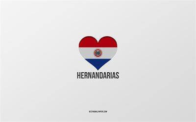 amo hernandarias, citt&#224; del paraguay, day of hernandarias, sfondo grigio, hernandarias, paraguay, cuore della bandiera del paraguay, citt&#224; preferite, love hernandarias