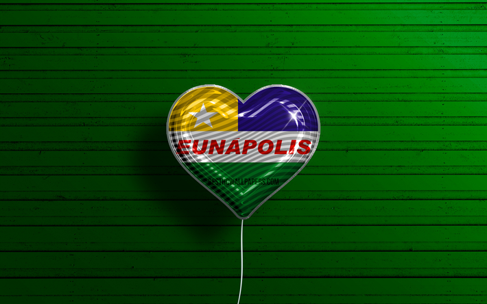 私はエウナーポリスが大好きです, chk, リアルな風船, 緑の木製の背景, エウナーポリスの日, ブラジルの都市, エウナーポリスの旗, ブラジル, 旗が付いている気球, エウナーポリス