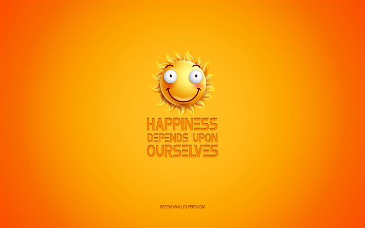 Happiness depends upon ourselves, motivation, inspiration, creative 3d art, smile icon, yellow background, quotes about happiness, mood concepts, day of wishes, positive wishes