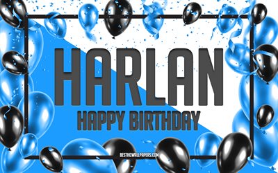 Happy Birthday Harlan, Birthday Balloons Background, Harlan, wallpapers with names, Harlan Happy Birthday, Blue Balloons Birthday Background, greeting card, Harlan Birthday