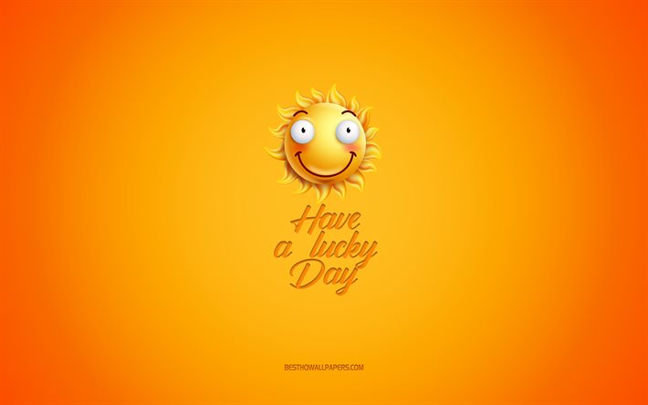 Have a lucky day, motivation, inspiration, creative 3d art, smile icon, yellow background, mood concepts, day of wishes, positive wishes