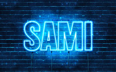 Sami, 4k, fonds d&#39;&#233;cran avec des noms, nom Sami, n&#233;ons bleus, Joyeux anniversaire Sami, noms masculins arabes populaires, photo avec nom Sami