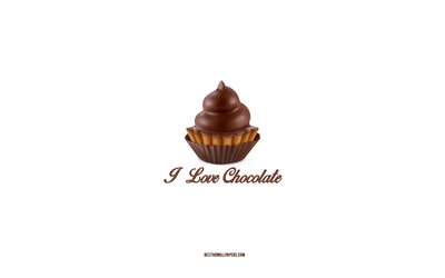 J&#39;aime le chocolat, 4k, fond blanc, concepts de chocolat, g&#226;teau au chocolat