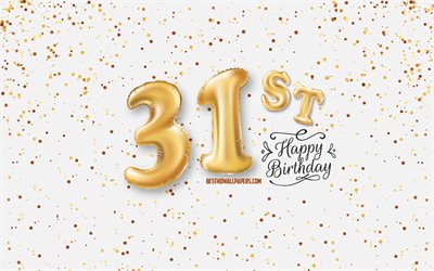 31 happy birthday, 3d-ballons, briefe, geburtstag hintergrund mit luftballons, 31 jahre, geburtstag, happy 31st birthday, wei&#223;er hintergrund, gl&#252;cklich, gru&#223;karte, 31 jahre geburtstag