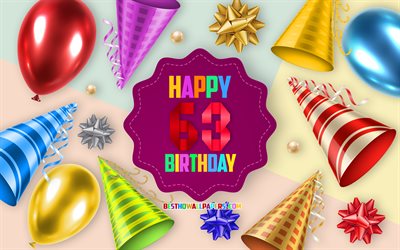 Happy 63 Years Birthday, Greeting Card, Birthday Balloon Background, creative art, Happy 63rd birthday, silk bows, 63rd Birthday, Birthday Party Background, Happy Birthday