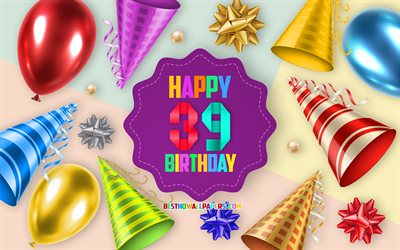 Happy 39 Years Birthday, Greeting Card, Birthday Balloon Background, creative art, Happy 39th birthday, silk bows, 39th Birthday, Birthday Party Background, Happy Birthday