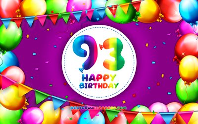Heureux 93e anniversaire, 4k, color&#233; ballon cadre, F&#234;te d&#39;Anniversaire, fond violet, Heureux De 93 Ans, cr&#233;atif, 93e anniversaire, Anniversaire concept, 93e Anniversaire