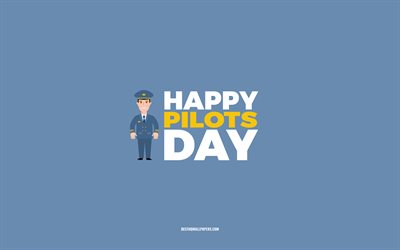 Happy Pilots Day, 4k, bl&#229; bakgrund, Pilotyrke, gratulationskort f&#246;r piloter, Pilots Day, grattis, Piloter, Pilotens dag