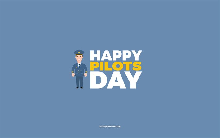 Felice Giornata dei Piloti, 4k, sfondo blu, Professione dei piloti, biglietto di auguri per Piloti, Giornata dei piloti, congratulazioni, Piloti