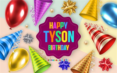 Happy Birthday Tyson, 4k, Birthday Balloon Background, Tyson, creative art, Happy Tyson birthday, silk bows, Tyson Birthday, Birthday Party Background