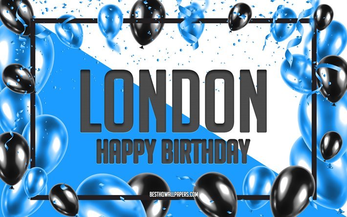 お誕生日おめでとうロンドン, 誕生日風船の背景, ロンドン製, 名前の壁紙, ロンドンお誕生日おめでとう, 青い風船の誕生の背景, グリーティングカード, ロンドンの誕生日