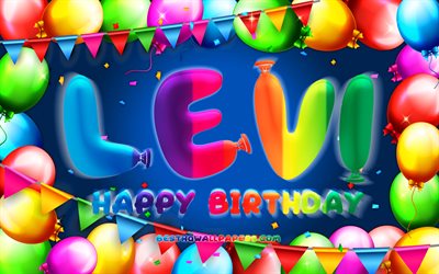 happy birthday levi, 4k, bunte ballon-rahmen, levi namen, blauer hintergrund, levi &#39;happy birthday, levi&#39; geburtstag, beliebte deutsche m&#228;nnliche namen, geburtstag-konzept, levi