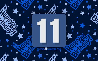4k, Happy 11 Years Birthday, blue abstract background, Birthday Party, minimal, 11th Birthday, Happy 11th birthday, artwork, Birthday concept, 11th Birthday Party