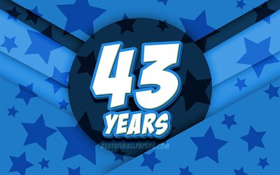 4k, Happy 43 Years Birthday, comic 3D letters, Birthday Party, blue stars background, Happy 43rd birthday, 43rd Birthday Party, artwork, Birthday concept, 43rd Birthday