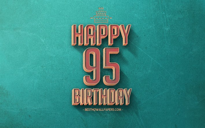 95th Happy Birthday, Turquoise Retro Background, Happy 95 Years Birthday, Retro Birthday Background, Retro Art, 95 Years Birthday, Happy 95th Birthday, Happy Birthday Background