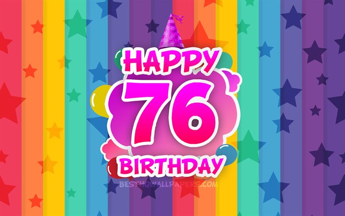 سعيد عيد ميلاد 76 ،, الغيوم الملونة, 4k, عيد ميلاد مفهوم, خلفية قوس قزح, سعيد 76 سنة ميلاده, الإبداعية 3D الحروف, 76 عيد ميلاد, عيد ميلاد