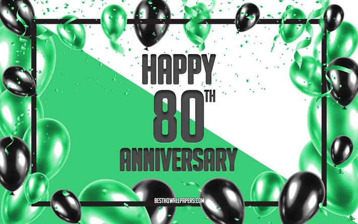 80 A&#241;os de Aniversario, Aniversario Globos de Fondo, con motivo de su 80 Aniversario signo, Verde Aniversario de Fondo, de 80 A&#241;os de Aniversario, Verde, negro globos