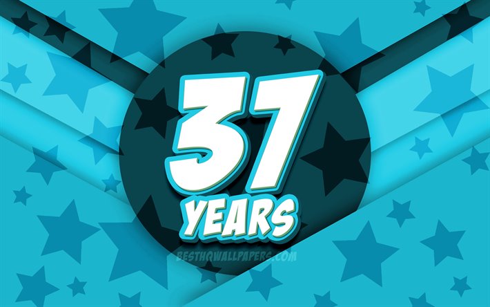 4k, Happy 37 Years Birthday, comic 3D letters, Birthday Party, blue stars background, Happy 37th birthday, 37th Birthday Party, artwork, Birthday concept, 37th Birthday