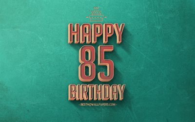 85th Happy Birthday, Turquoise Retro Background, Happy 85 Years Birthday, Retro Birthday Background, Retro Art, 85 Years Birthday, Happy 85th Birthday, Happy Birthday Background
