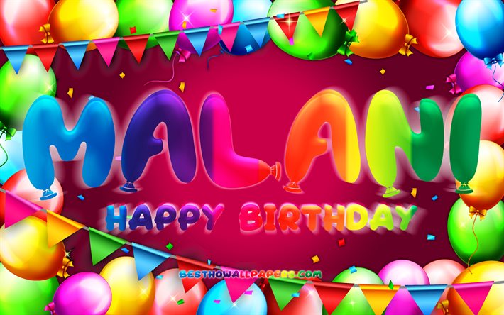 happy birthday malani, 4k, bunter ballonrahmen, malani-name, lila hintergrund, malani happy birthday, malani birthday, beliebte amerikanische weibliche namen, geburtstagskonzept, malani