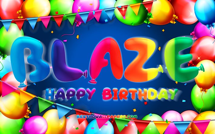 Joyeux anniversaire Blaze, 4k, cadre de ballon color&#233;, Nom de Blaze, fond bleu, Joyeux anniversaire de Blaze, Anniversaire de Blaze, Noms masculins am&#233;ricains populaires, Concept d&#39;anniversaire, Blaze