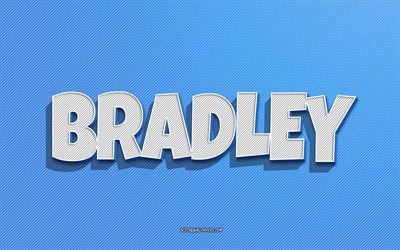 Bradley, fond de lignes bleues, fonds d&#39;&#233;cran avec des noms, nom Bradley, noms masculins, carte de voeux Bradley, dessin au trait, photo avec nom Bradley